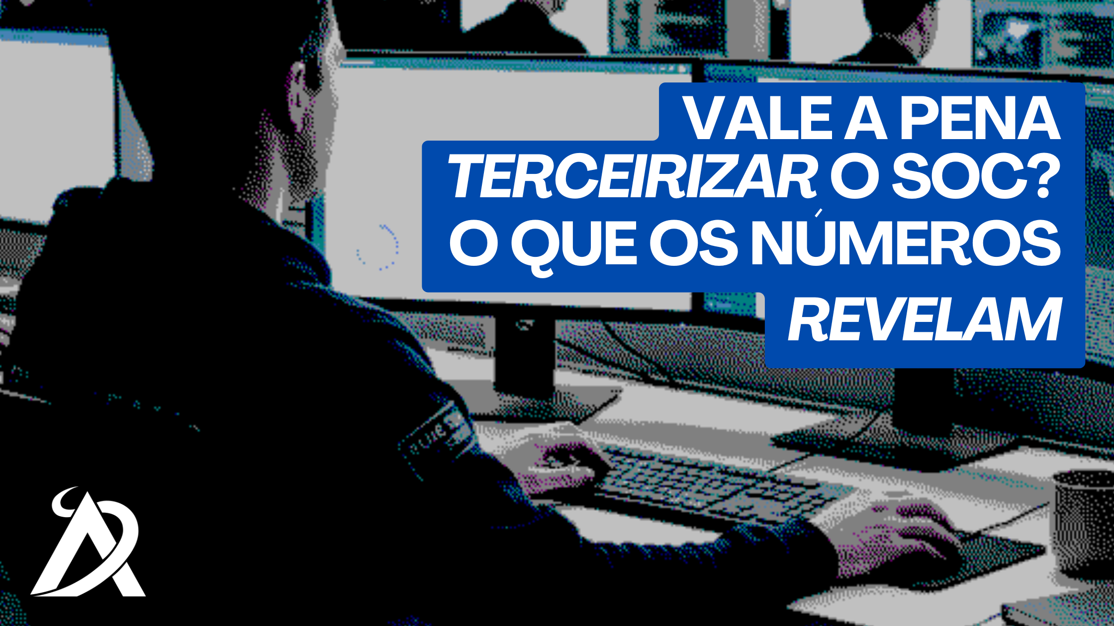 Vale a pena terceirizar o SOC? O que os números revelam